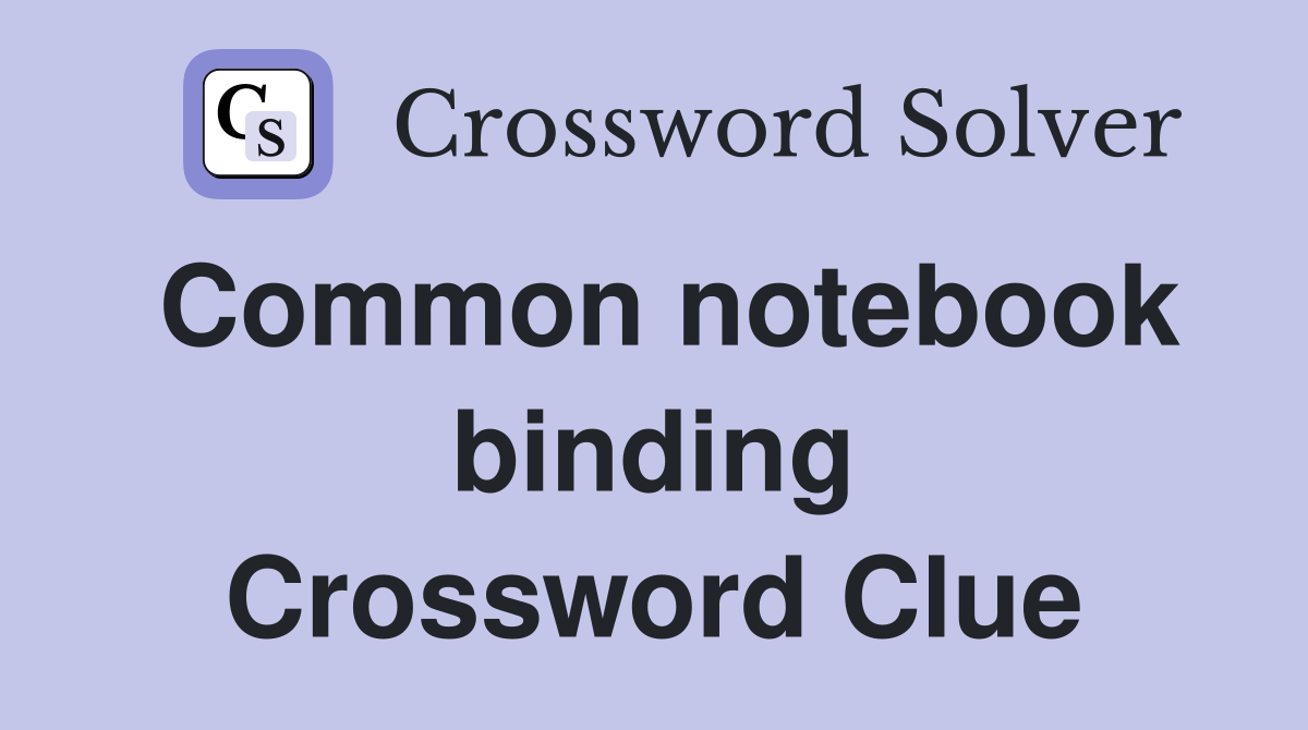 Common notebook binding Crossword Clue