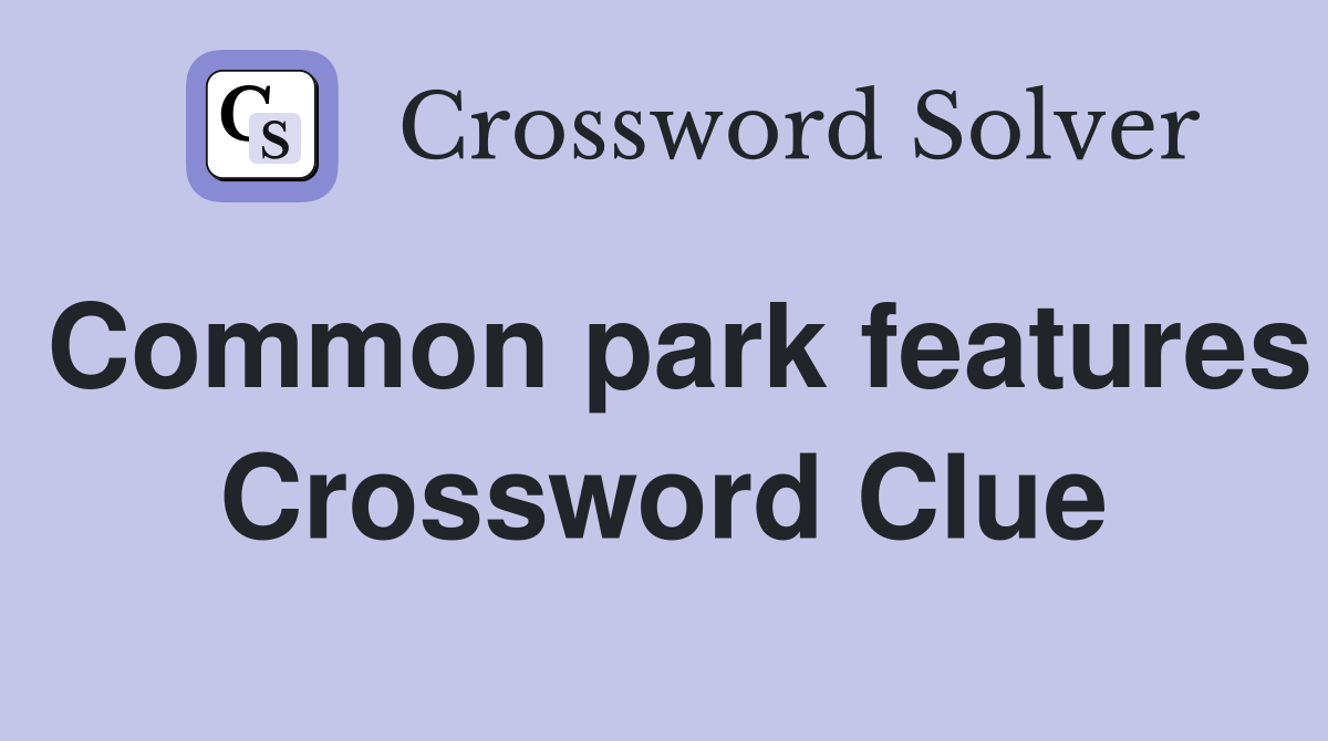 Common park features Crossword Clue