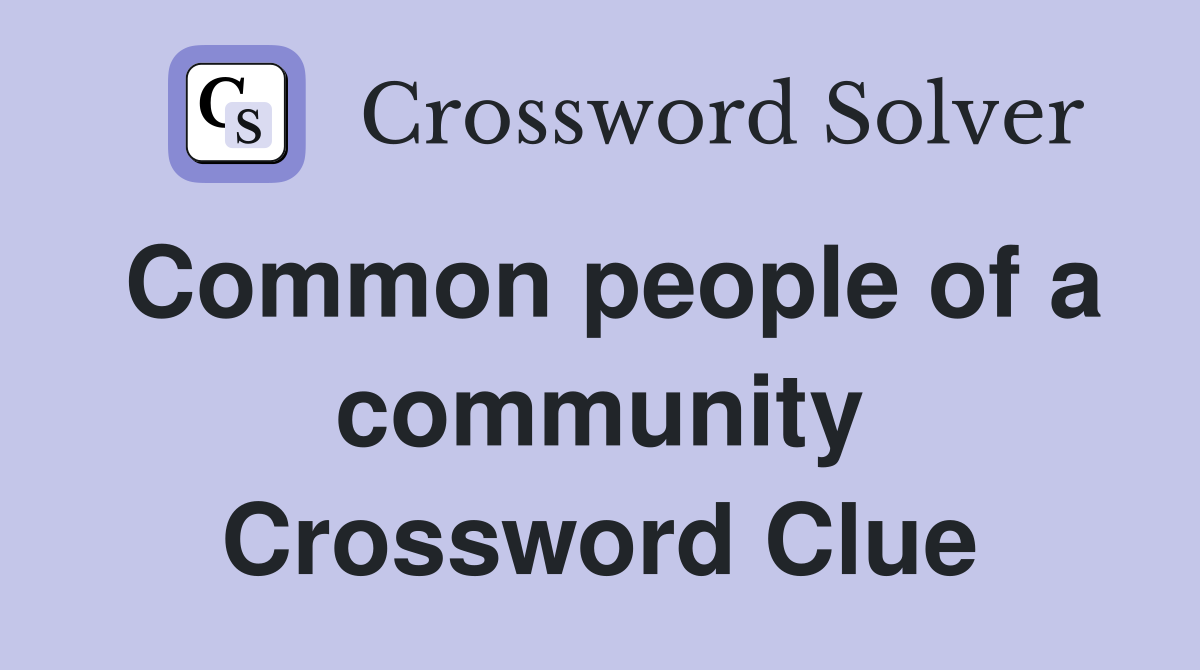 Common people of a community Crossword Clue