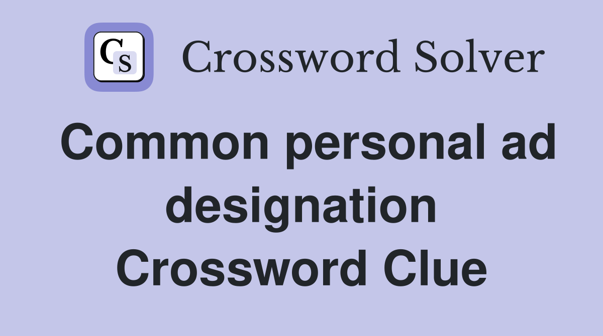 Common personal ad designation Crossword Clue