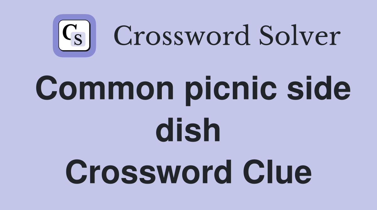 Common picnic side dish Crossword Clue