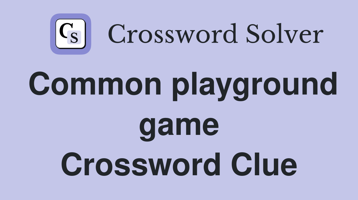 Common playground game Crossword Clue