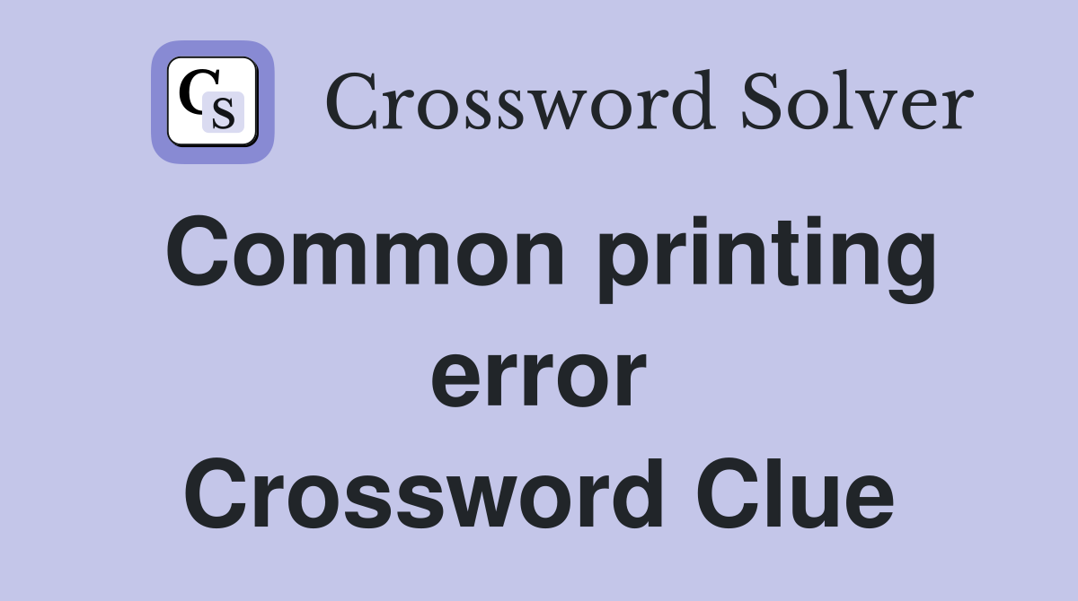 Common printing error Crossword Clue