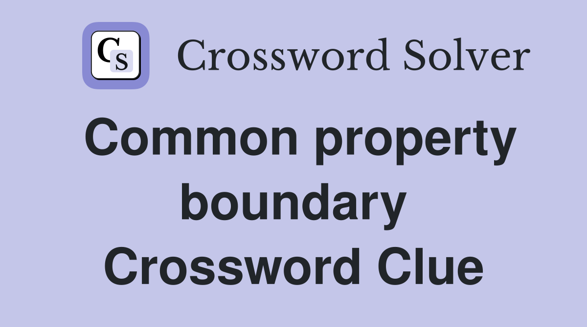 Common property boundary Crossword Clue