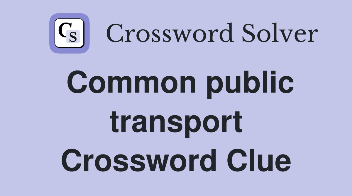 Common public transport Crossword Clue