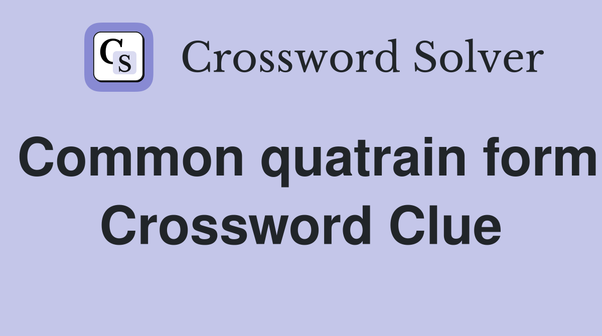 Common quatrain form Crossword Clue
