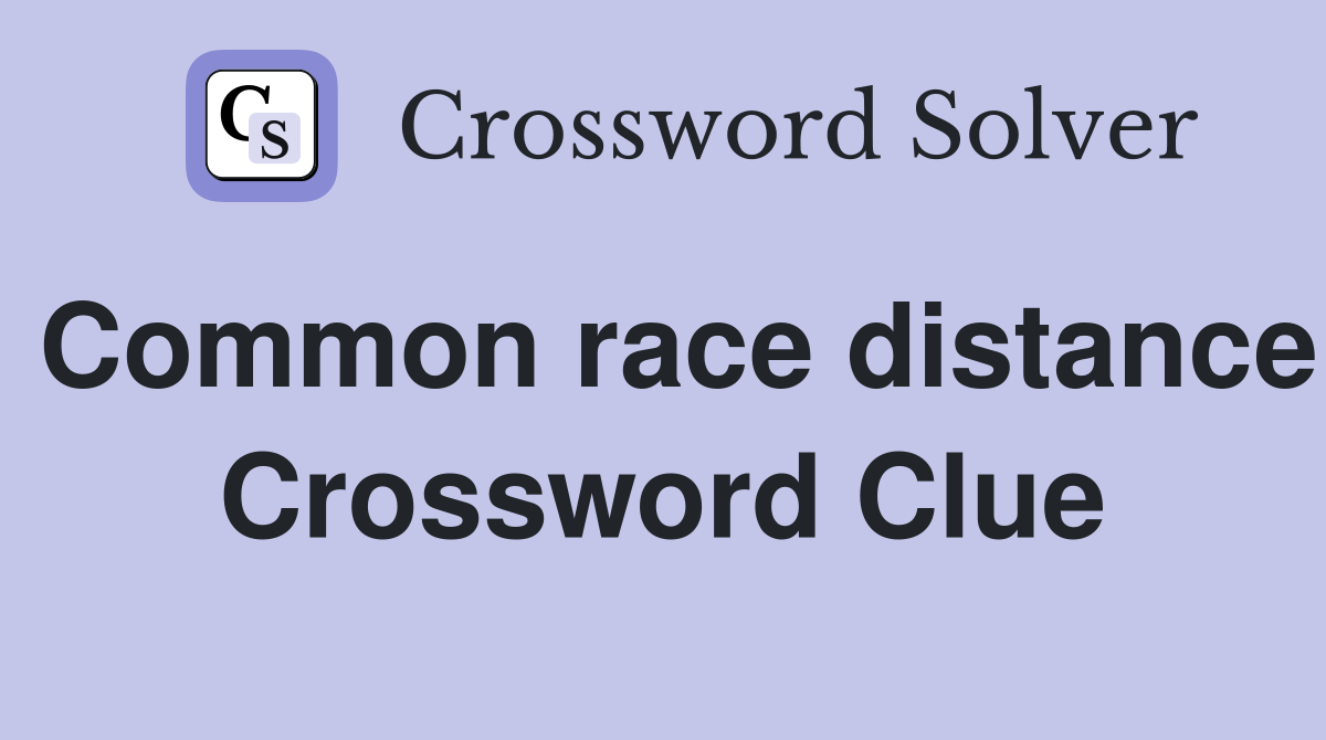 Common race distance Crossword Clue
