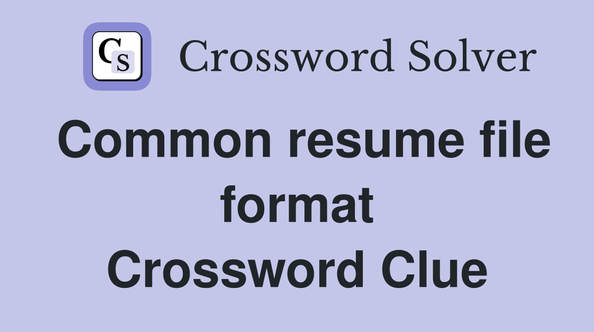 Common resume file format Crossword Clue