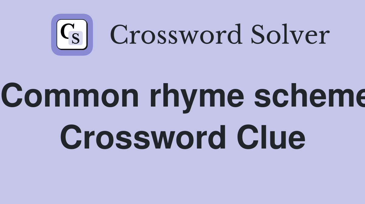 Common rhyme scheme Crossword Clue