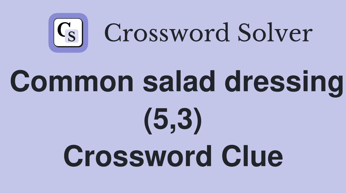 Common salad dressing (5,3) Crossword Clue