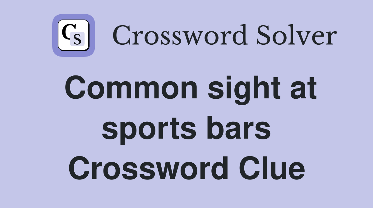 Common sight at sports bars Crossword Clue