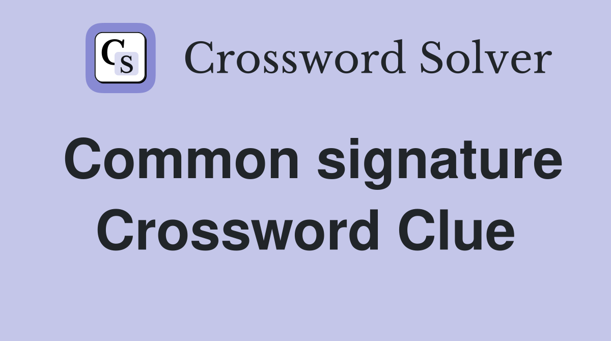 Common signature Crossword Clue