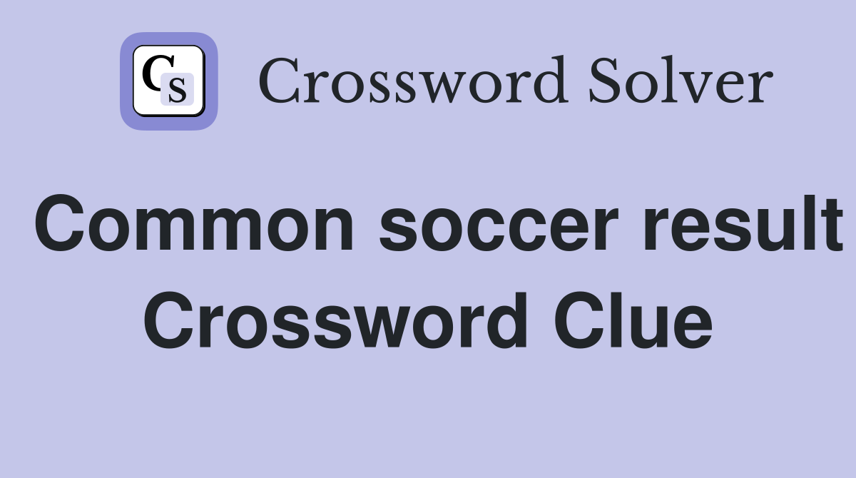 Common soccer result Crossword Clue