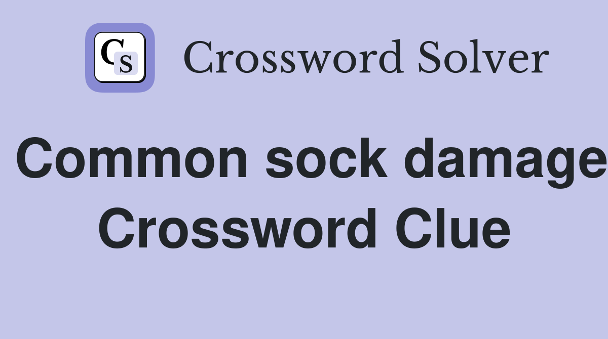 Common sock damage Crossword Clue