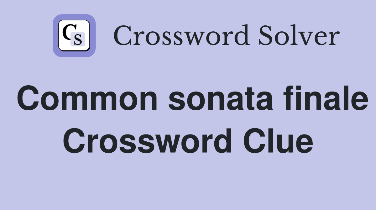 Common sonata finale Crossword Clue