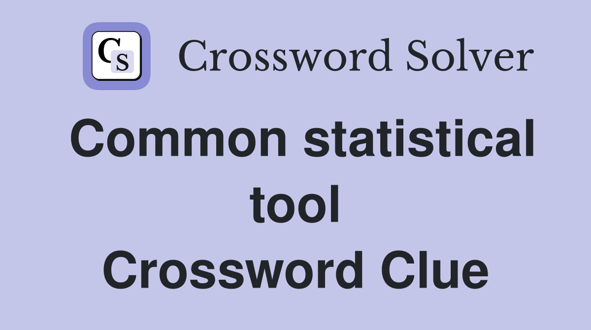 Common statistical tool Crossword Clue
