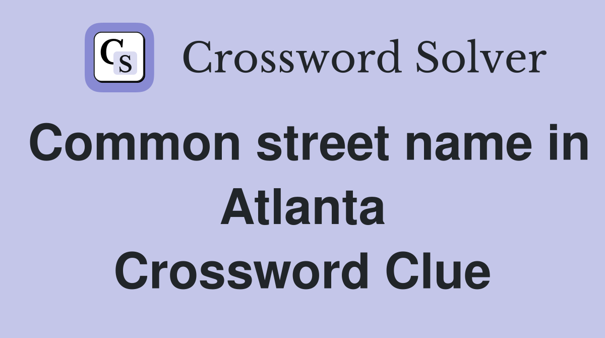 Common street name in Atlanta Crossword Clue
