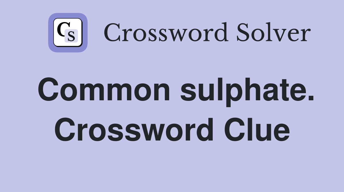Common sulphate. Crossword Clue