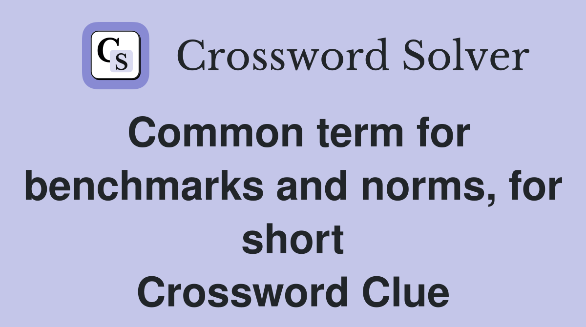 Common term for benchmarks and norms, for short Crossword Clue