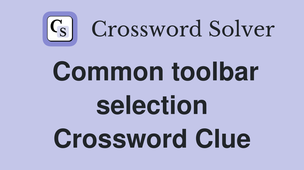 Common toolbar selection Crossword Clue