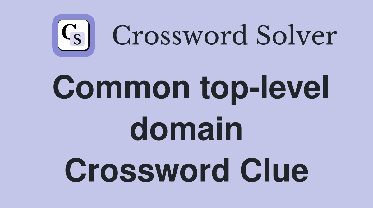 Common top-level domain Crossword Clue