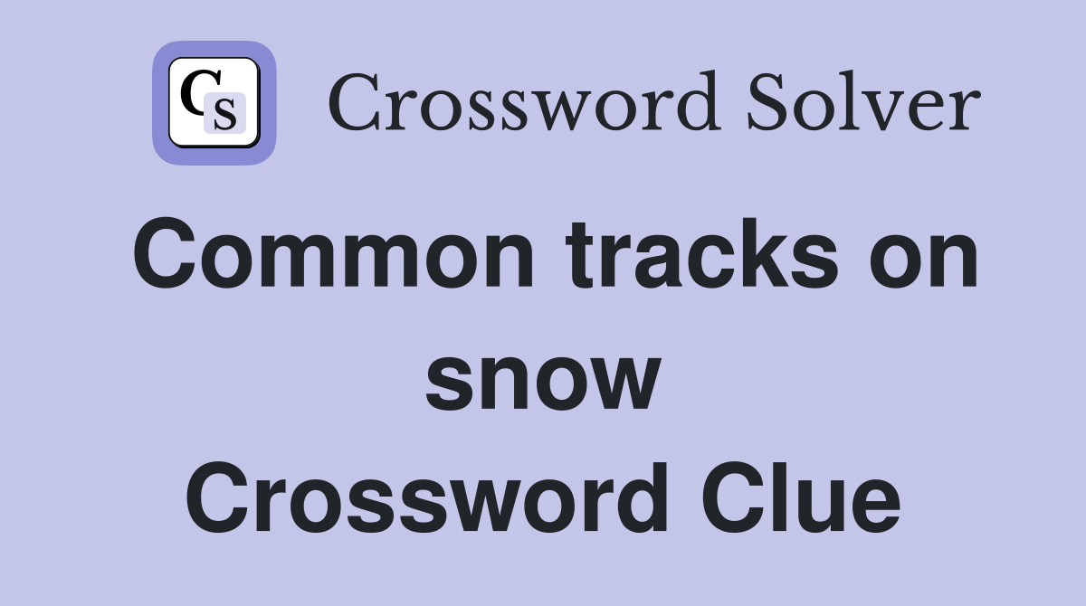 Common tracks on snow Crossword Clue