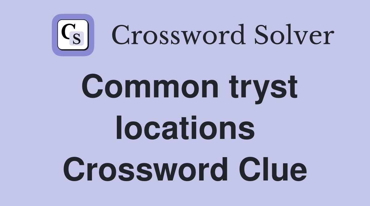 Common tryst locations Crossword Clue