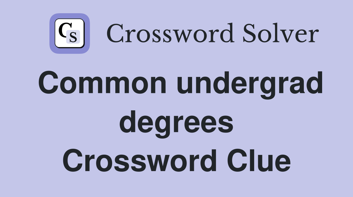 Common undergrad degrees Crossword Clue