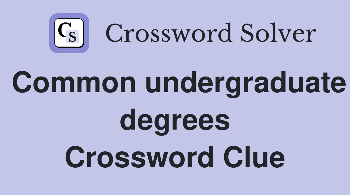 Common undergraduate degrees Crossword Clue