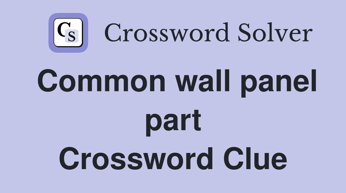 Common wall panel part Crossword Clue