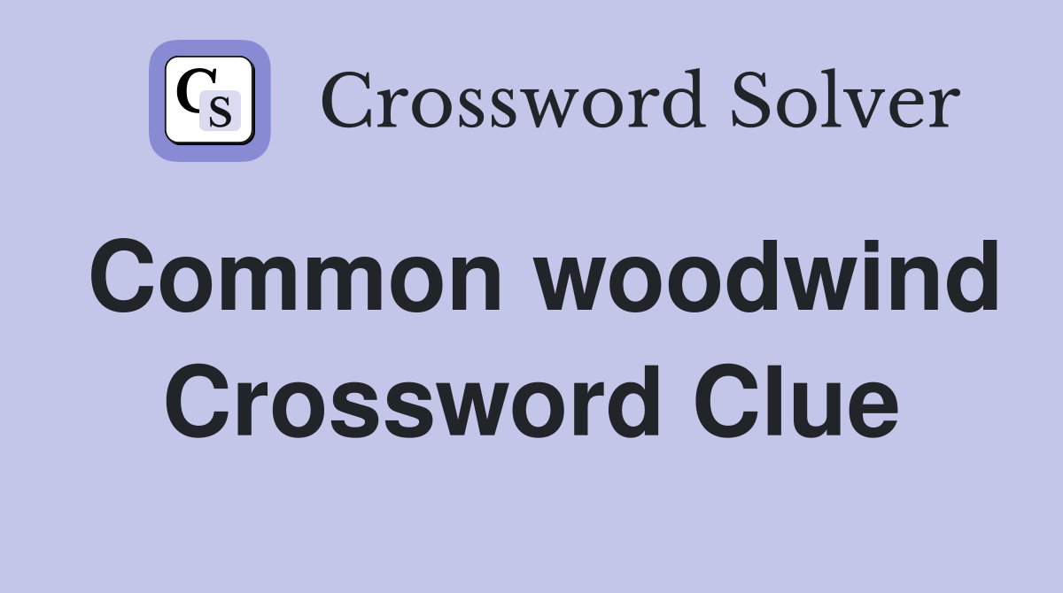 Common woodwind Crossword Clue