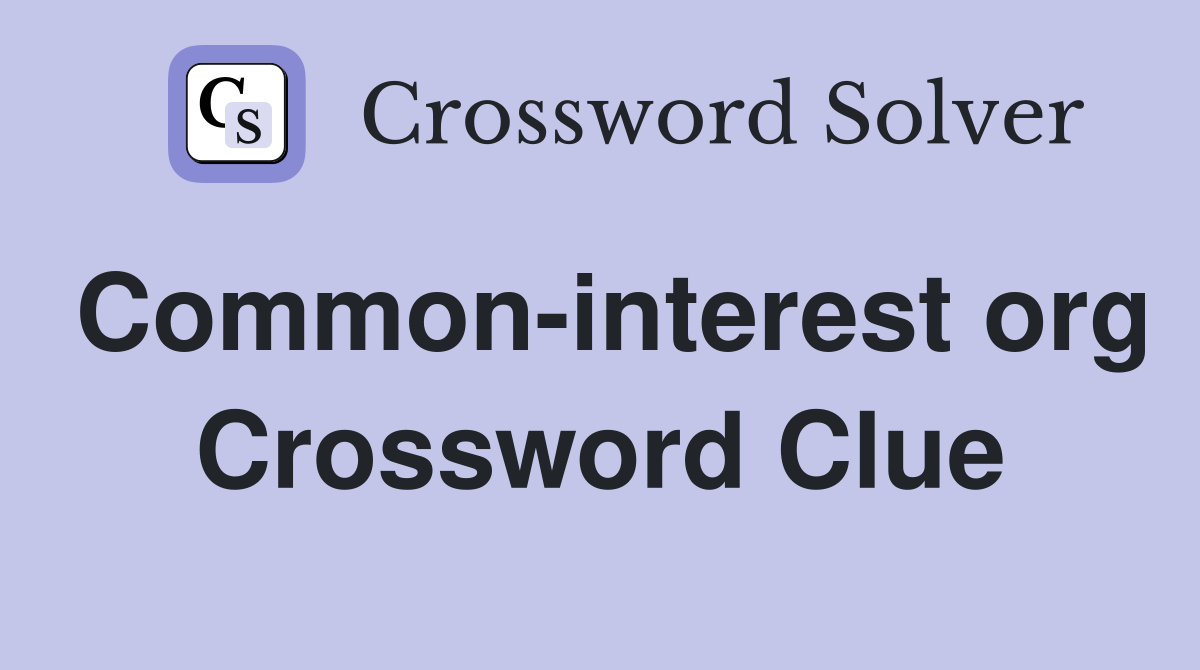 Common-interest org Crossword Clue