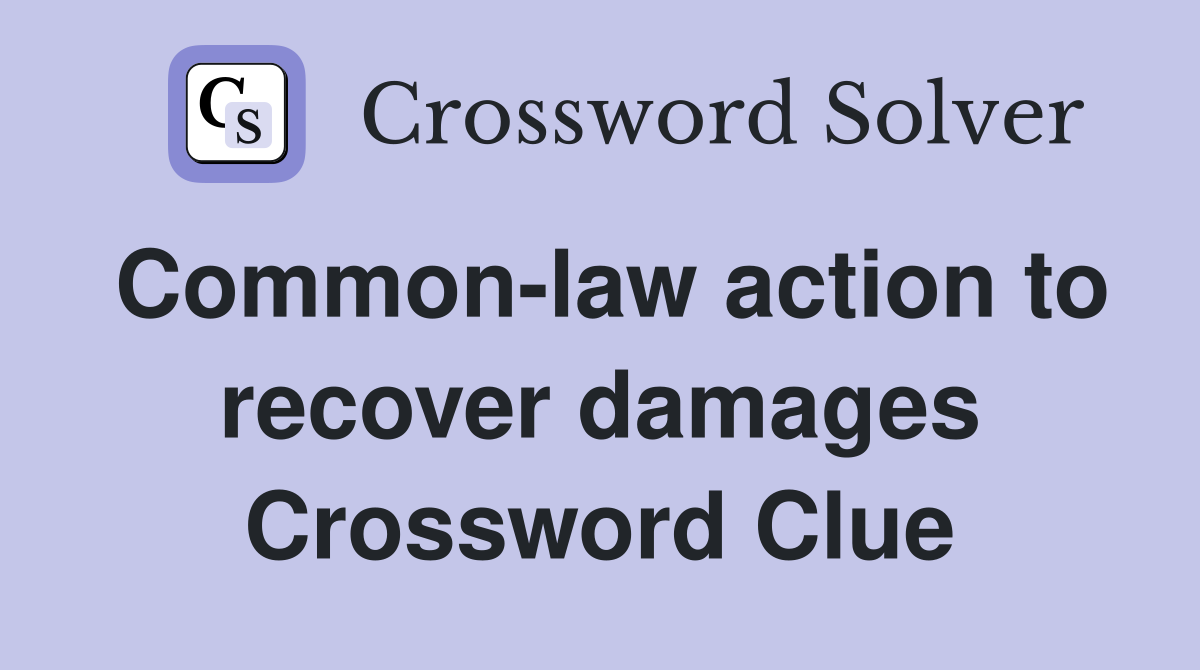 Common-law action to recover damages Crossword Clue