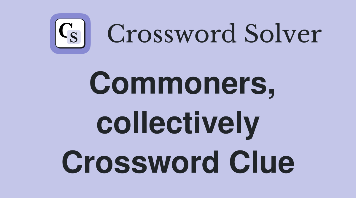 Commoners, collectively Crossword Clue
