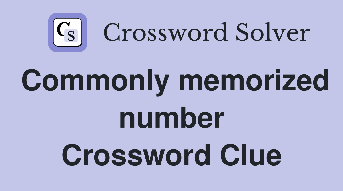 Commonly memorized number Crossword Clue