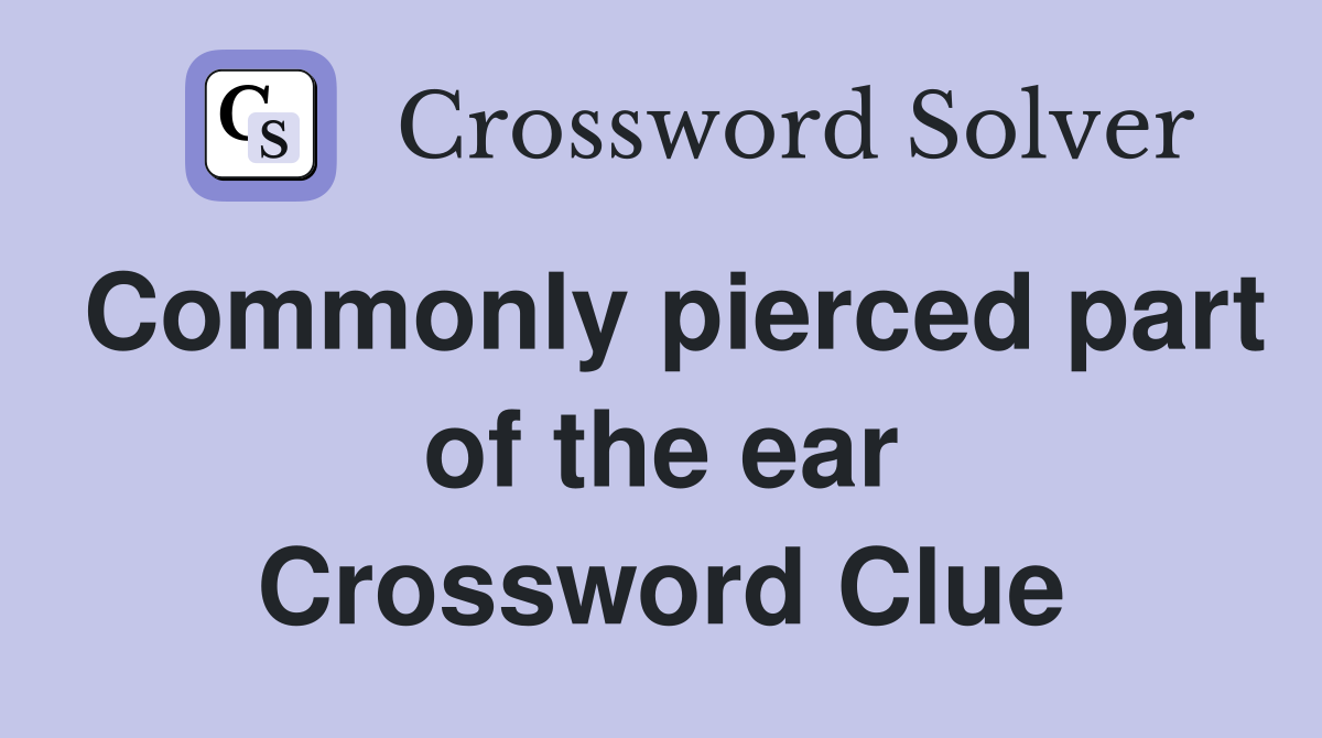 Commonly pierced part of the ear Crossword Clue