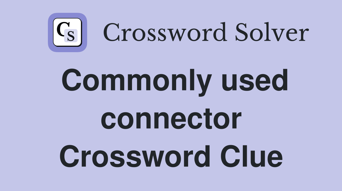Commonly used connector Crossword Clue
