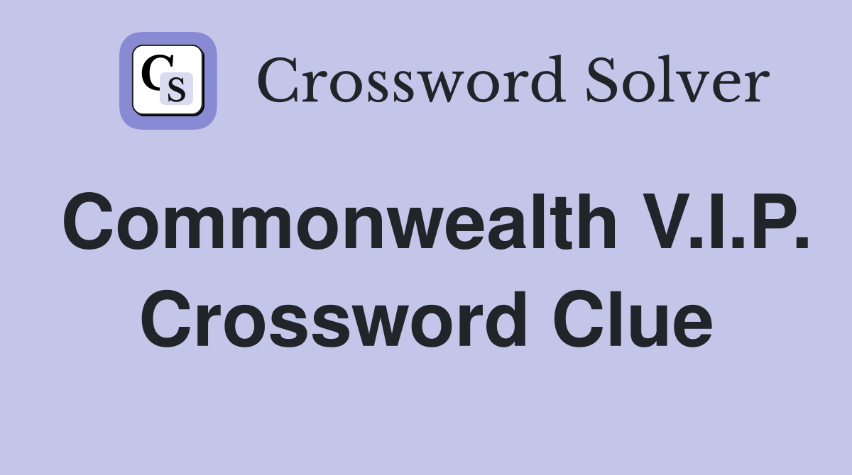 Commonwealth V.I.P. Crossword Clue