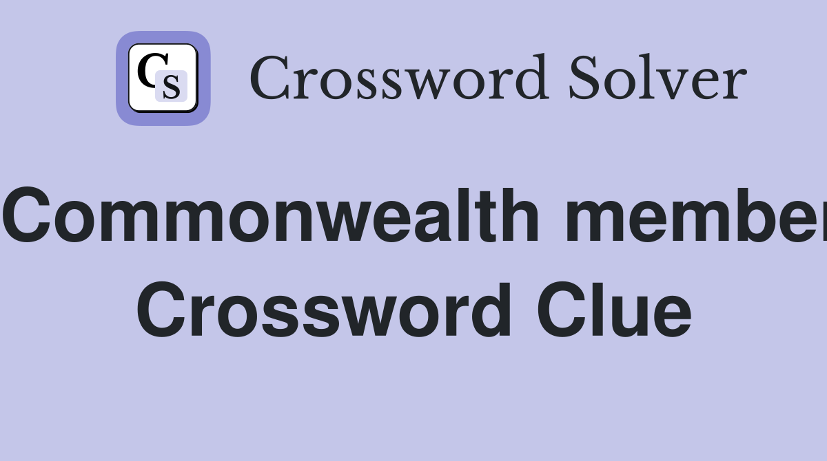 Commonwealth member Crossword Clue