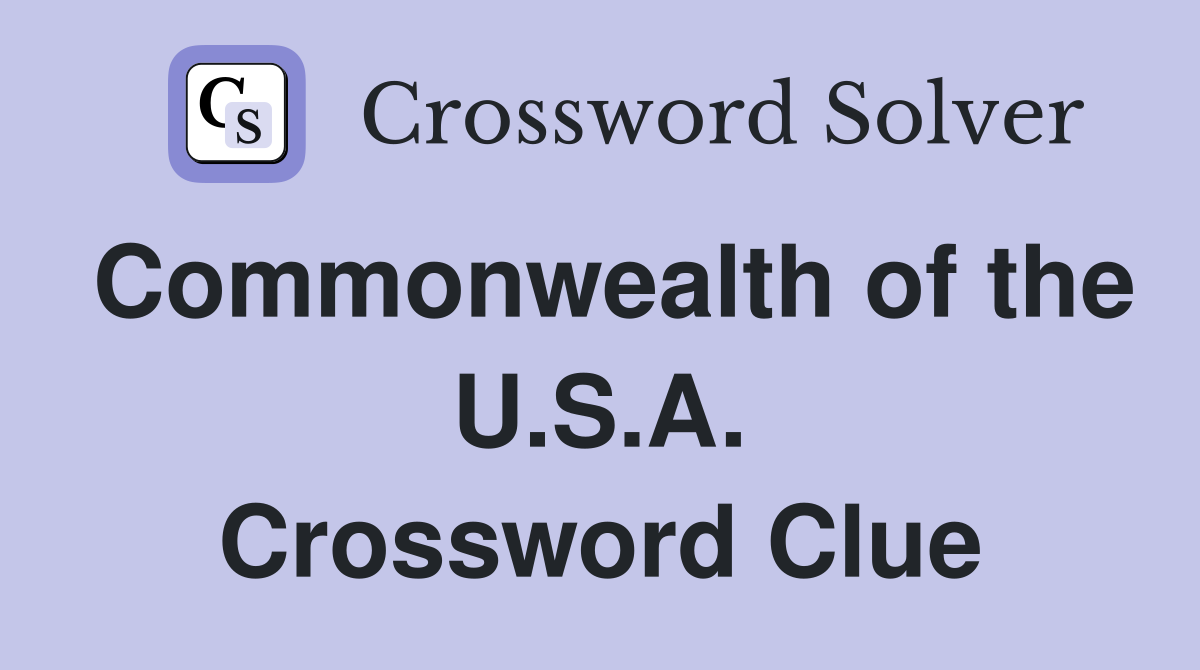 Commonwealth of the U.S.A. Crossword Clue