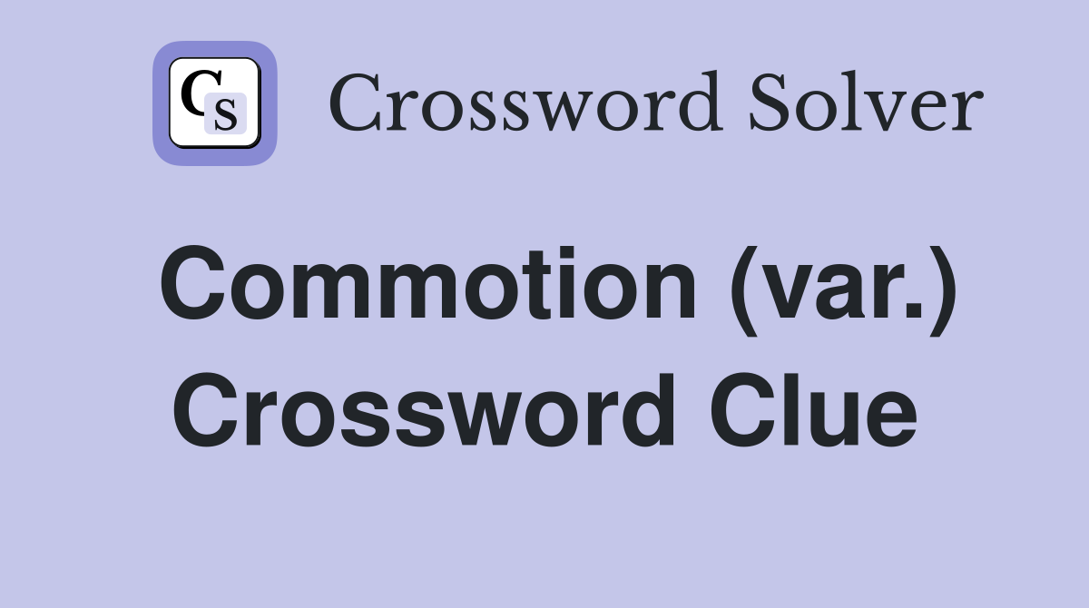 Commotion (var.) Crossword Clue
