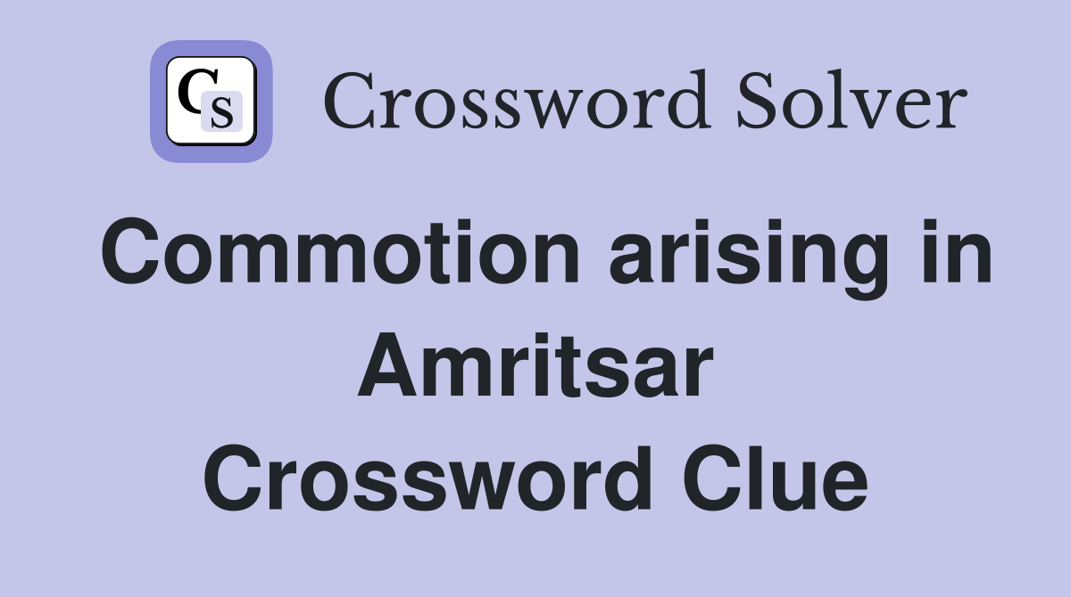 Commotion arising in Amritsar Crossword Clue