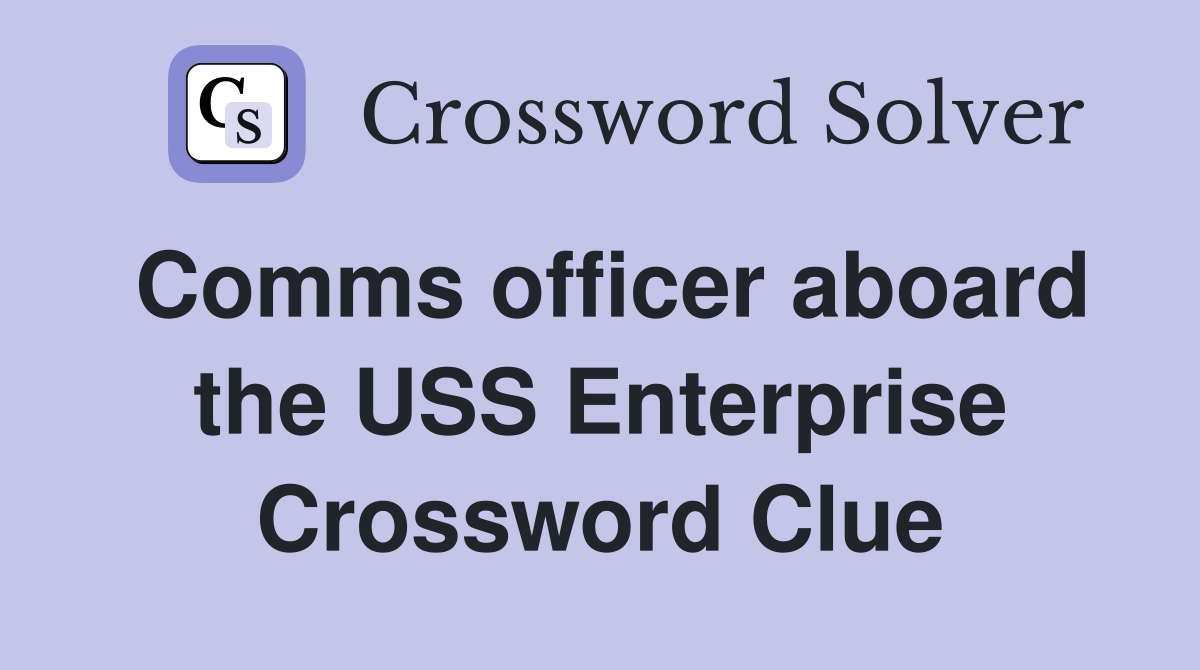 Comms officer aboard the USS Enterprise Crossword Clue