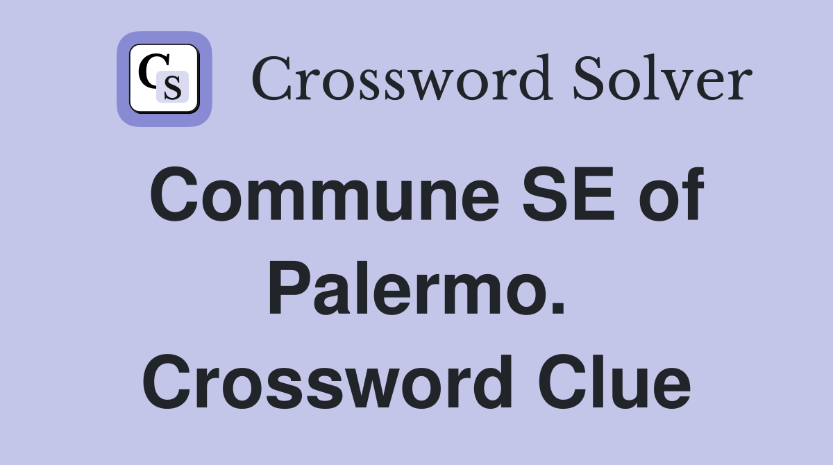 Commune SE of Palermo. Crossword Clue