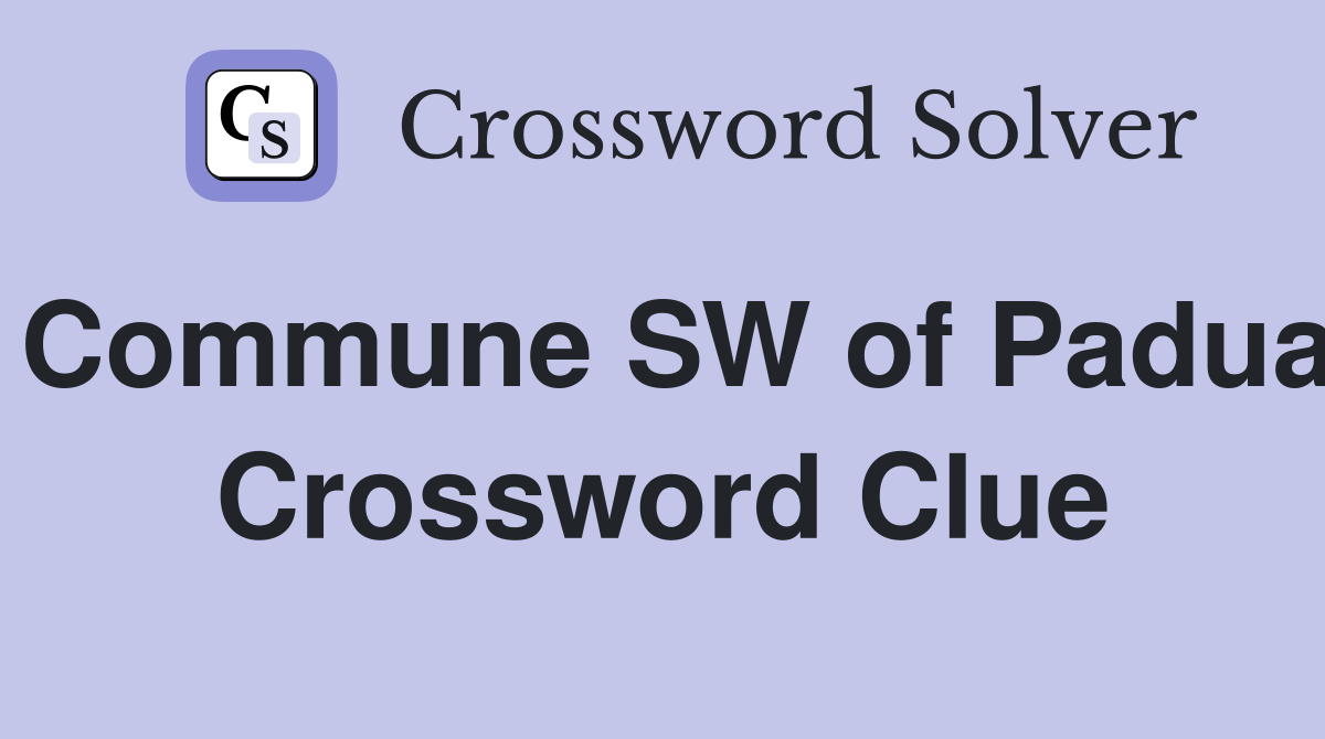 Commune SW of Padua Crossword Clue