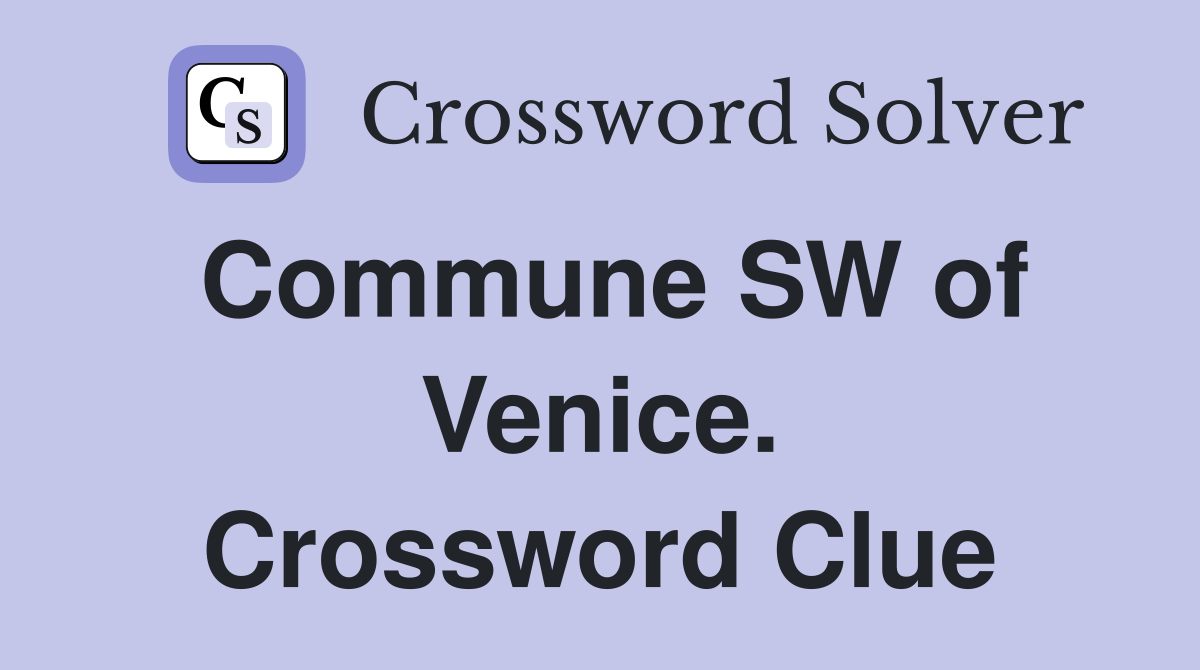 Commune SW of Venice. Crossword Clue