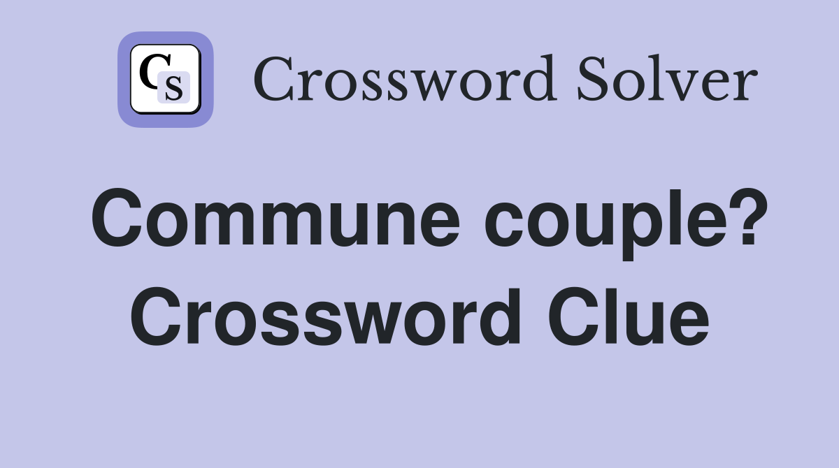 Commune couple? Crossword Clue
