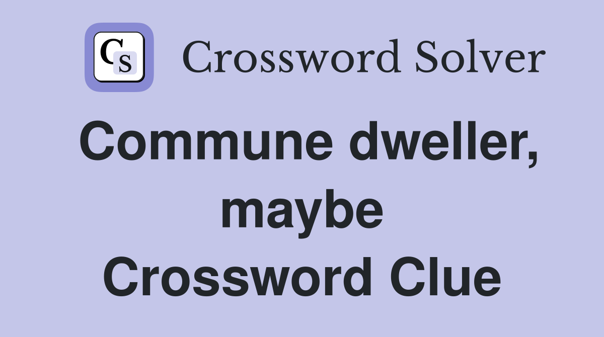 Commune dweller, maybe Crossword Clue
