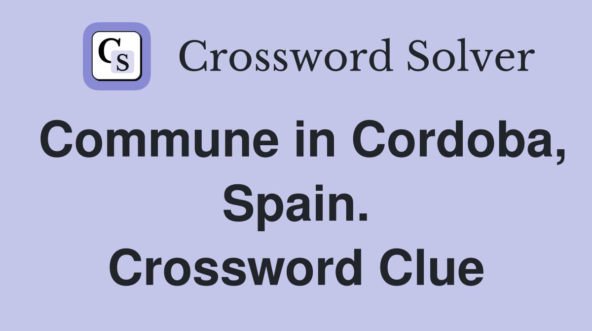 Commune in Cordoba, Spain. Crossword Clue