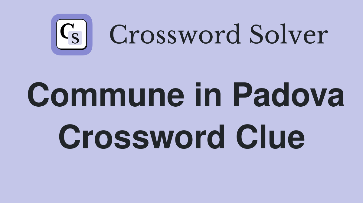 Commune in Padova Crossword Clue